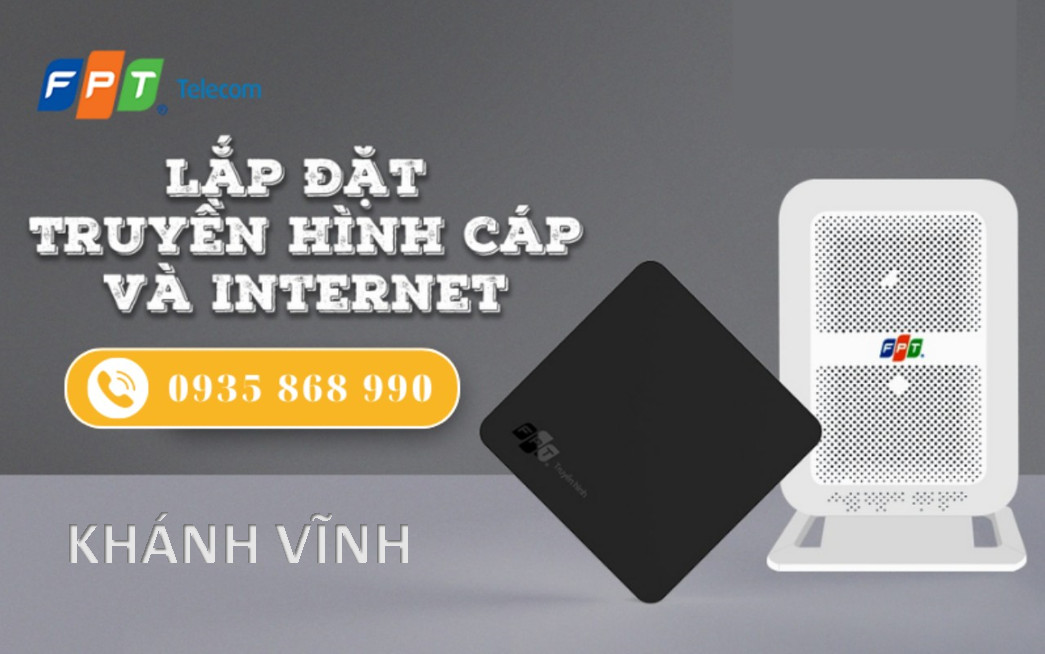 Khuyến mãi khi đăng ký lắp mạng FPT Khánh Vĩnh gói Combo Internet Cáp Quang Truyền hình