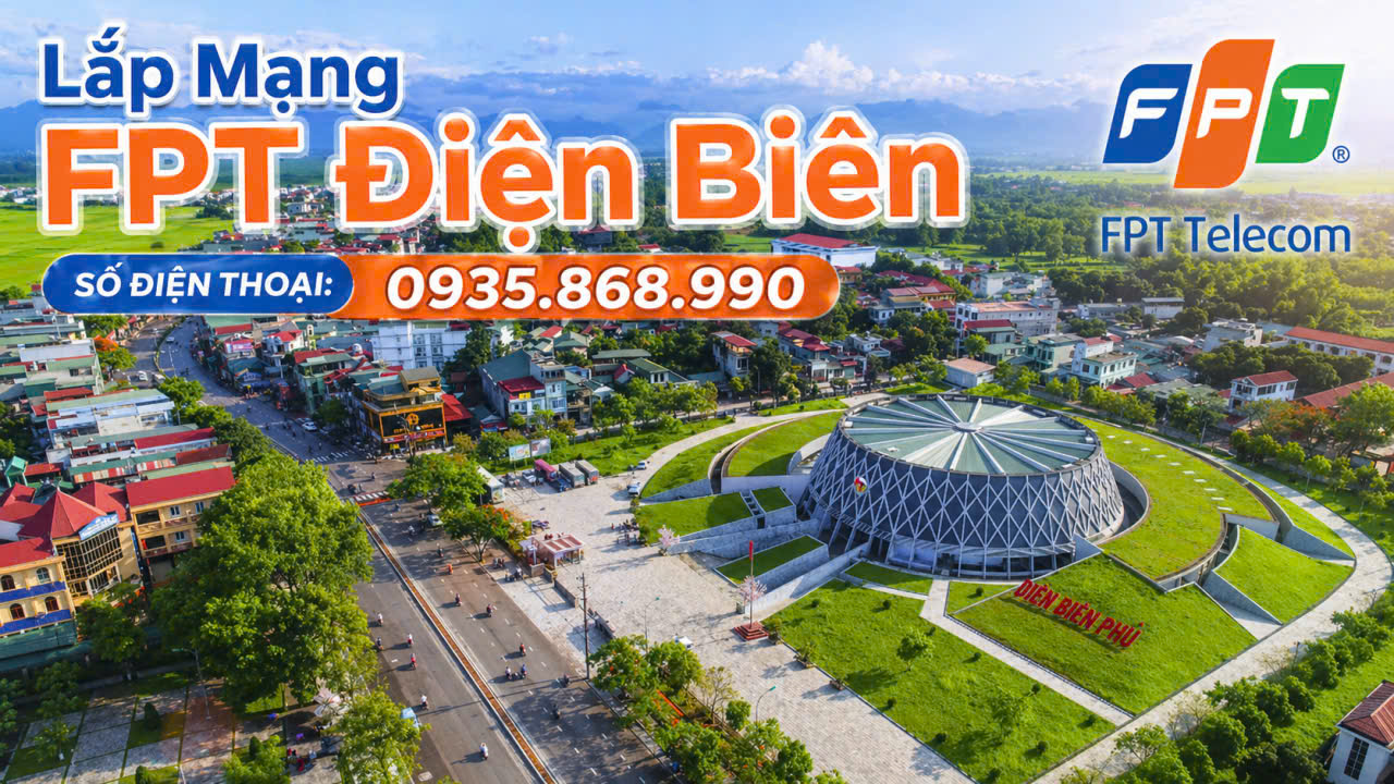 Lắp Đặt Internet FPT Tại Điện Biên