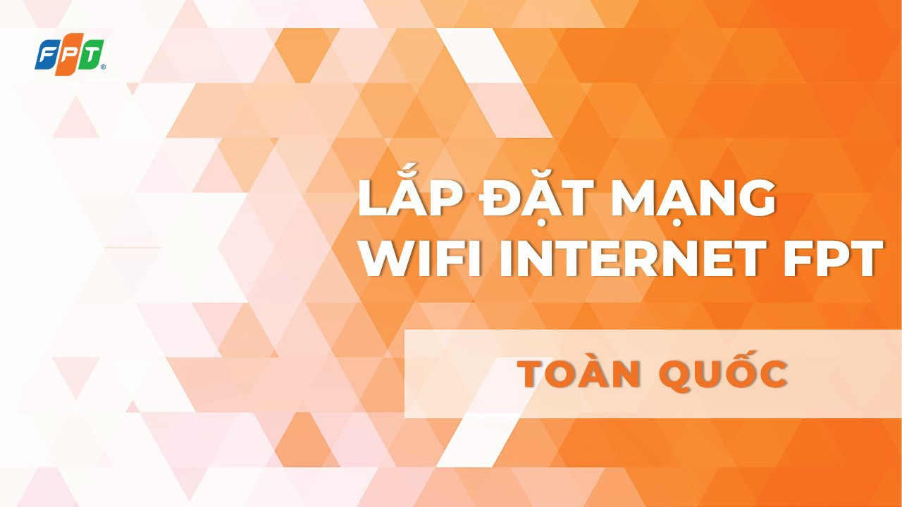 Điểm nổi bật của dịch vụ lắp mạng FPT tại Sơn Tịnh Quảng Ngãi