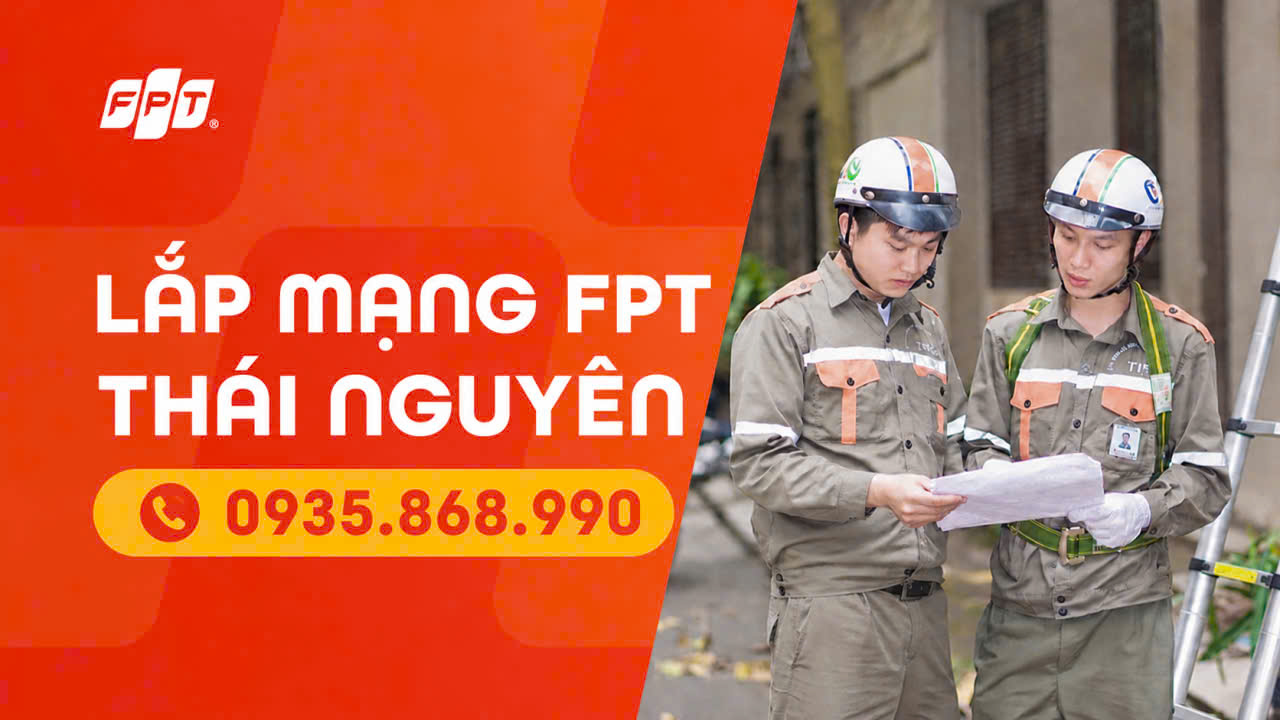 Đăng Ký Lắp Mạng FPT Thái Nguyên 2026